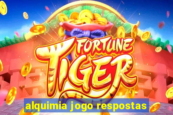 alquimia jogo respostas